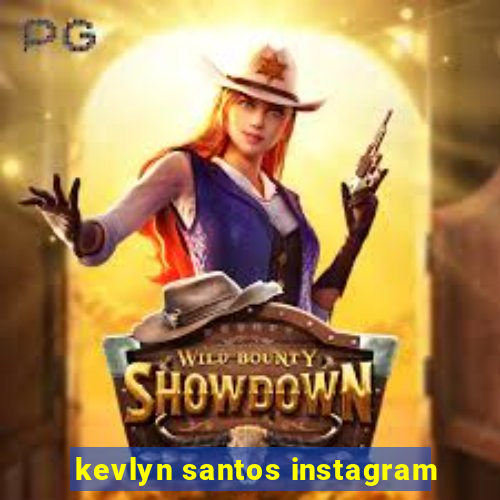 kevlyn santos instagram